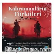 Kahramanların Türküleri Marşlarımız - CD