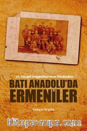 Batı Anadolu’da Ermeniler <br /> 19. Yüzyıl Seyyahlarının Gözünden 