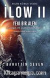 İlow II / Yeni Bir Alem