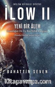 İlow II / Yeni Bir Alem