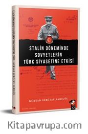 Stalin Döneminde Sovyetlerin Türk Siyasetine Etkisi