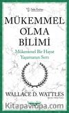 Mükemmel Olma Bilimi - Mükemmel Bir Hayat Yaşamanın Sırrı