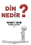 Din Nedir ? Deneme Yazıları 5 