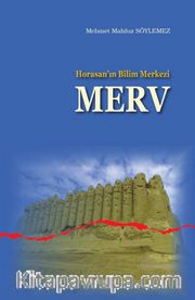 Horasan’ın Bilim Merkezi Merv