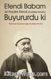Efendi Babam Ali Haydar Efendi (k.s.) Buyurur Ki (Karton Kapak)