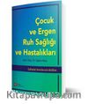 Çocuk Ve Ergen Ruh Sağlığı Ve Hastalıkları / Çalışma Sorularıyla Birlikte