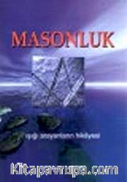 Masonluk <br /> Işığı Arayanların Hikayesi