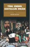 Türk Dininin Sosyolojik İmkanı / Alevilik ve İslam Protestanlığı