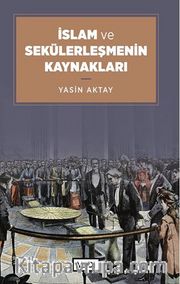İslam ve Sekülerleşmenin Kaynakları
