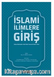 İslami İlimlere Giriş (Kelam-Mezhepler-Usül-Fıkıh-Tasavvuf-Hadis-Tefsir)