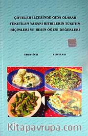 Çifteler İlçesinde Gıda Olarak Tüketilen Yabani Bitkilerin Tüketim Biçimleri ve Besin Öğesi Değerleri