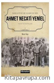 İmam Hatip Nesline Adanmış Bir Ömür Ahmet Necati Yeniel Hayatı ve Hatıraları 
