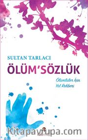 Ölüm'Sözlük <br /> Ölümlüler İçin Yol Rehberi