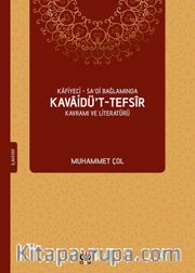 Kafiyeci - Sadi Bağlamında Kavaidü’t-Tefsir Kavramı ve Literatürü
