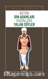 Bütün Din Adamları Kadınlara Yalan Söyler