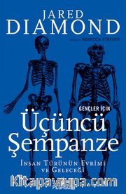 Gençler İçin Üçüncü Şempanze: İnsan Türünün Evrimi Ve Geleceği