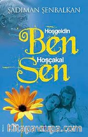 Hoşgeldin Ben Hoşçakal Sen