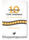 10 Yönetmen ve Türk Sineması