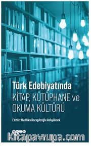 Türk Edebiyatında Kitap, Kütüphane ve Okuma Kültürü