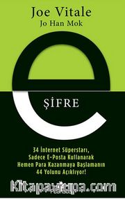 E-Şifre:34 İnternet Süperstarı, Sadece E-Posta Kullanarak Hemen Para Kazanmaya Başlamanın  44 Yolunu Açıklıyor!