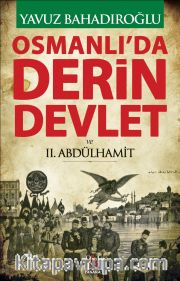 Osmanlı'da Derin Devlet ve II. Abdülhamit 