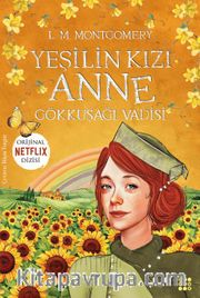 Yeşilin Kızı Anne 7 – Gökkuşağı Vadisi