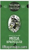 Bilimin Üç Kardeşi: Musa Kardeşler