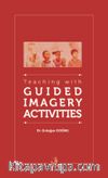 Teaching with Guided Imagery Activities