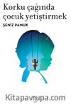 Korku Çağında Çocuk Yetiştirmek