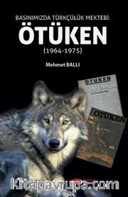 Basınımızda Türkçülük Mektebi :Ötüken (1964-1975)