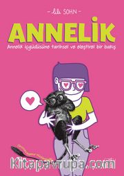 Annelik - Annelik İçgüdüsüne Tarihsel ve  Eleştirel Bir Bakış