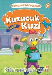 Kuzucuk Kuzi - Şükür / Hikayelerle Dini Değerler 5
