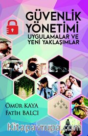 Güvenlik Yönetimi <br /> Uygulumalar ve Yeni Yaklaşımlar