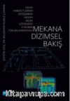 Mekana Dizimsel Bakış (İnsan Hareketlerinin Değişiminin Mekan Biçimi Üzerindeki Etkisinin Yorumlanmasında)