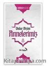 Onlar Bizim Annelerimiz  ( Not Defteri )