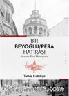 Bir Beyoğlu / Pera Hatırası