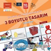 Çocuklar için Uygulamalarla 3 Boyutlu Tasarım (Eğitim videosu desteğiyle)