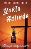 Yoktu Aslında