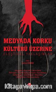 Medyada Korku Kültürü Üzerine Eleştirel Yaklaşımlar