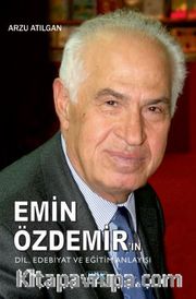 Emin Özdemir'in Dil. Edebiyatı ve Eğitim Anlayışı