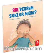 Sır Versem Saklar mısın?