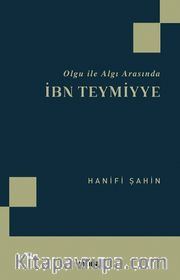 Olgu ile Algı Arasında İbn Teymiyye