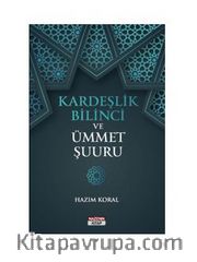 Kardeşlik Bilinci Ve Ümmet Şuuru