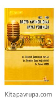 1927-1964 Radyo Yayıncılığına Hayat Verenler
