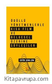 Ödüllü Yönetmenlerle Kısa Film ve Belgesel Üzerine Söyleşiler