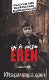 İyi Ki Varsın Eren -  Anadolu'nun Destanlaşan Kahramanları