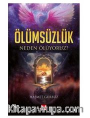 Ölümsüzlük / Neden Ölüyoruz?