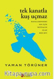 Tek Kanatla Kuş Uçmaz / Hayallerindeki Sen İçin İhtiyacın Olan Her Şey!