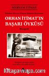 Orhan İtimat’ın Başarı Öyküsü
