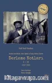 Anadolu'nun Musiki Oyun Eğlenti ve İnanç Folkloru Üzerine Derleme Notları 1-2 (1937-1952)